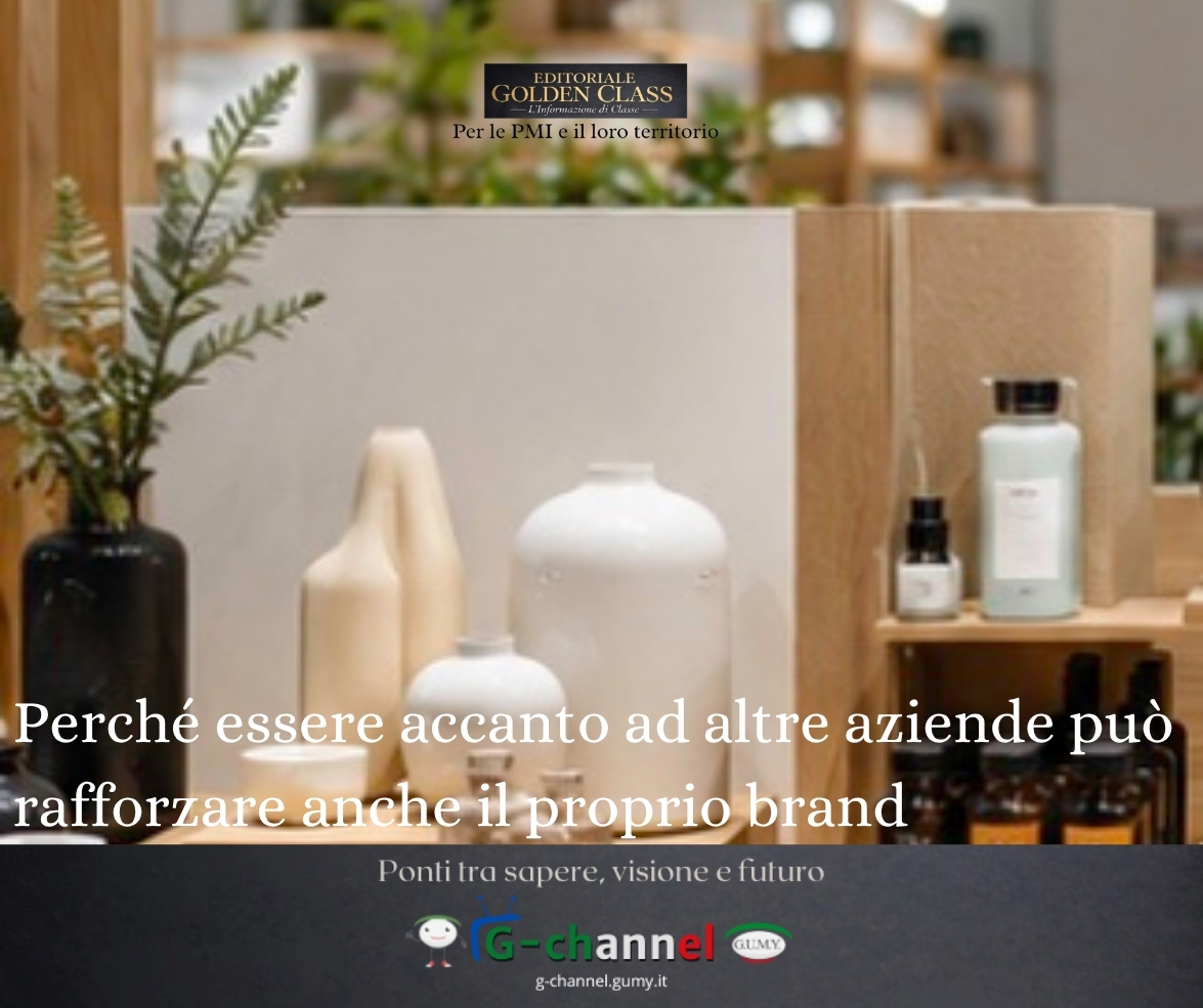 Perché essere accanto ad altre aziende può rafforzare anche il proprio brand